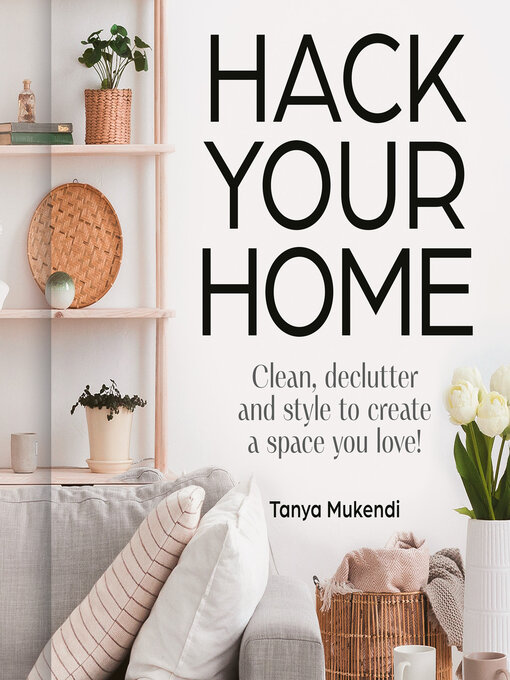 Title details for Hack Your Home by Tanya Mukendi - Available